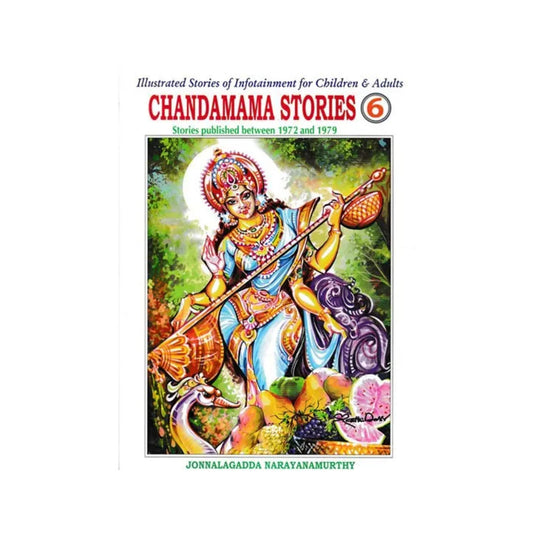 Chandamama Stories- Illustrated Stories Of Infotainment For Children & Adults (Part-6) - Totally Indian