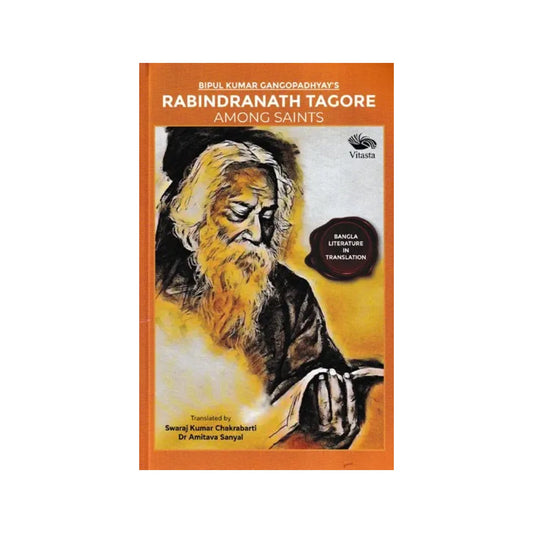 Rabindranath Tagore Among The Saints - Totally Indian