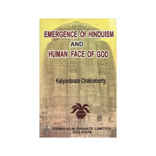 Emergence Of Hinduism And Human Face Of God (An Old And Rare Book) - Totally Indian