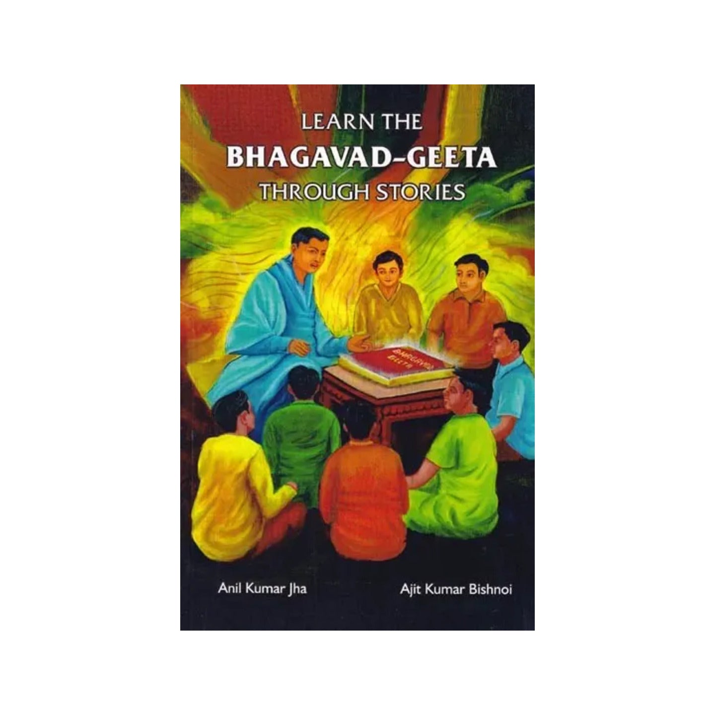 Learn The Bhagavad-geeta Through Stories - Totally Indian