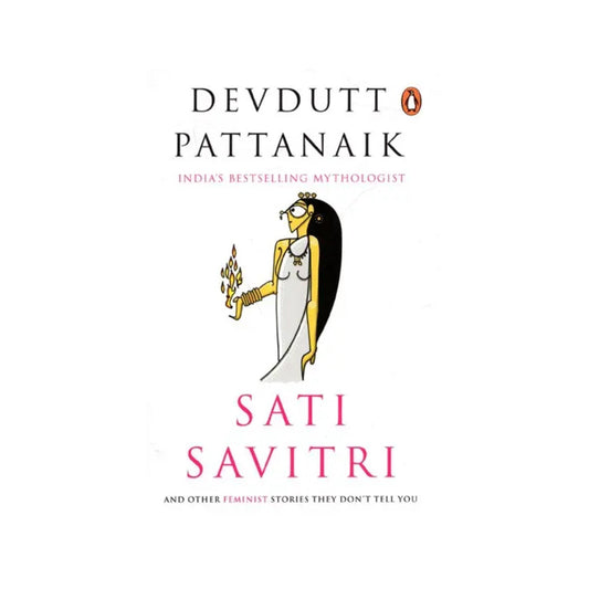 Sati Savitri And Other Feminist Stories They Don't Tell You - Totally Indian