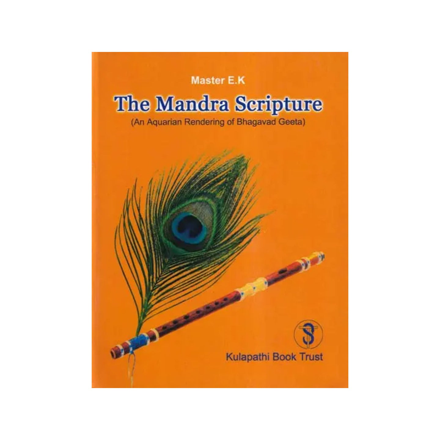 The Mandra Scripture (An Aquarian Rendering Of Bhagavad Geeta) - Totally Indian