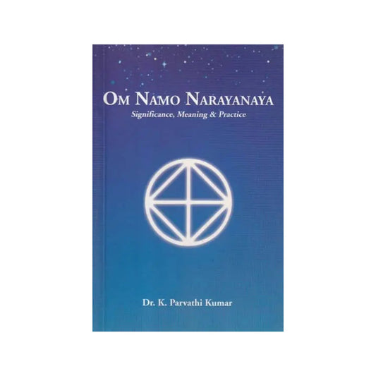 Om Namo Narayanaya- Significance, Meaning & Practice - Totally Indian