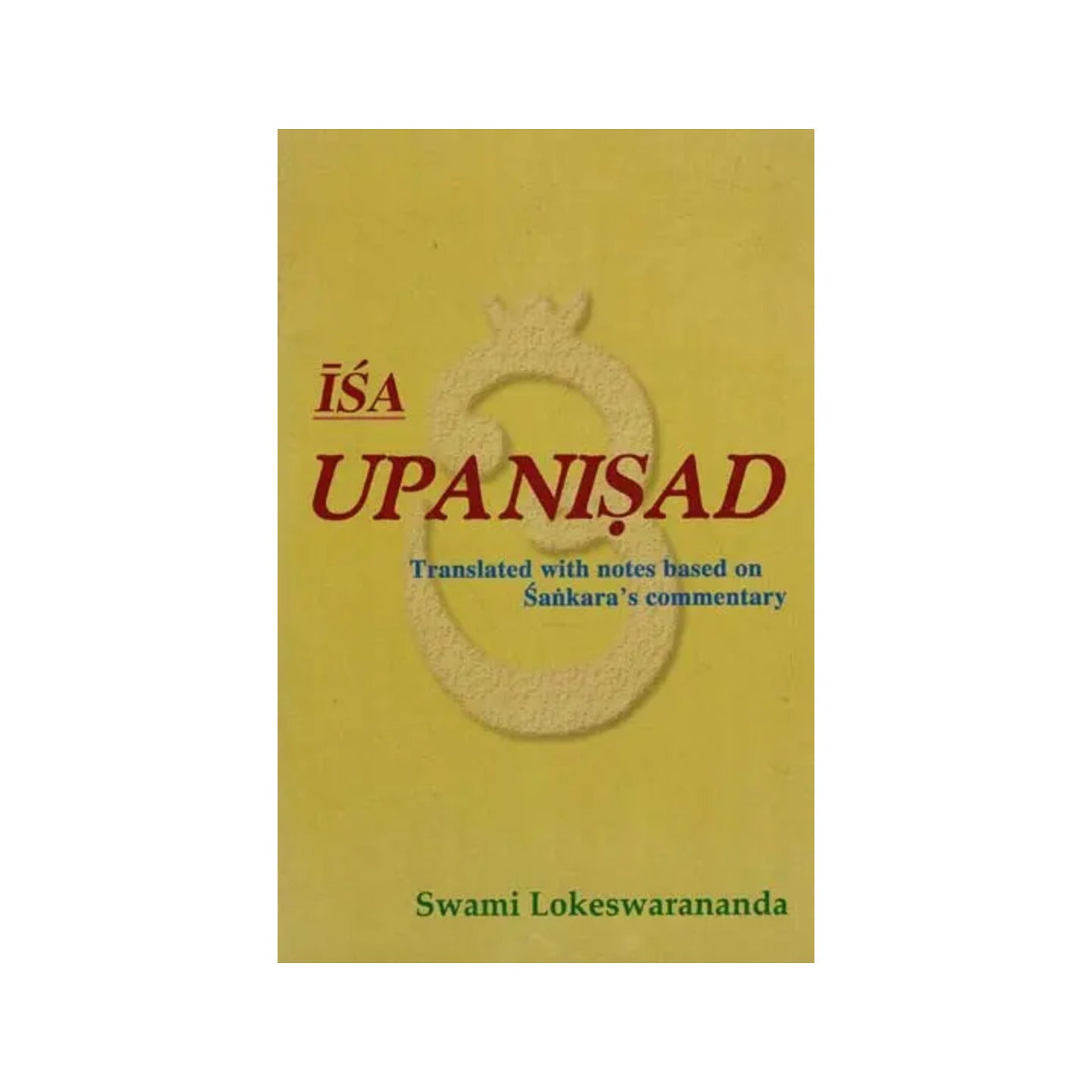 Isa Upanisad- Translated With Notes Based On Sankara's Commentary - Totally Indian