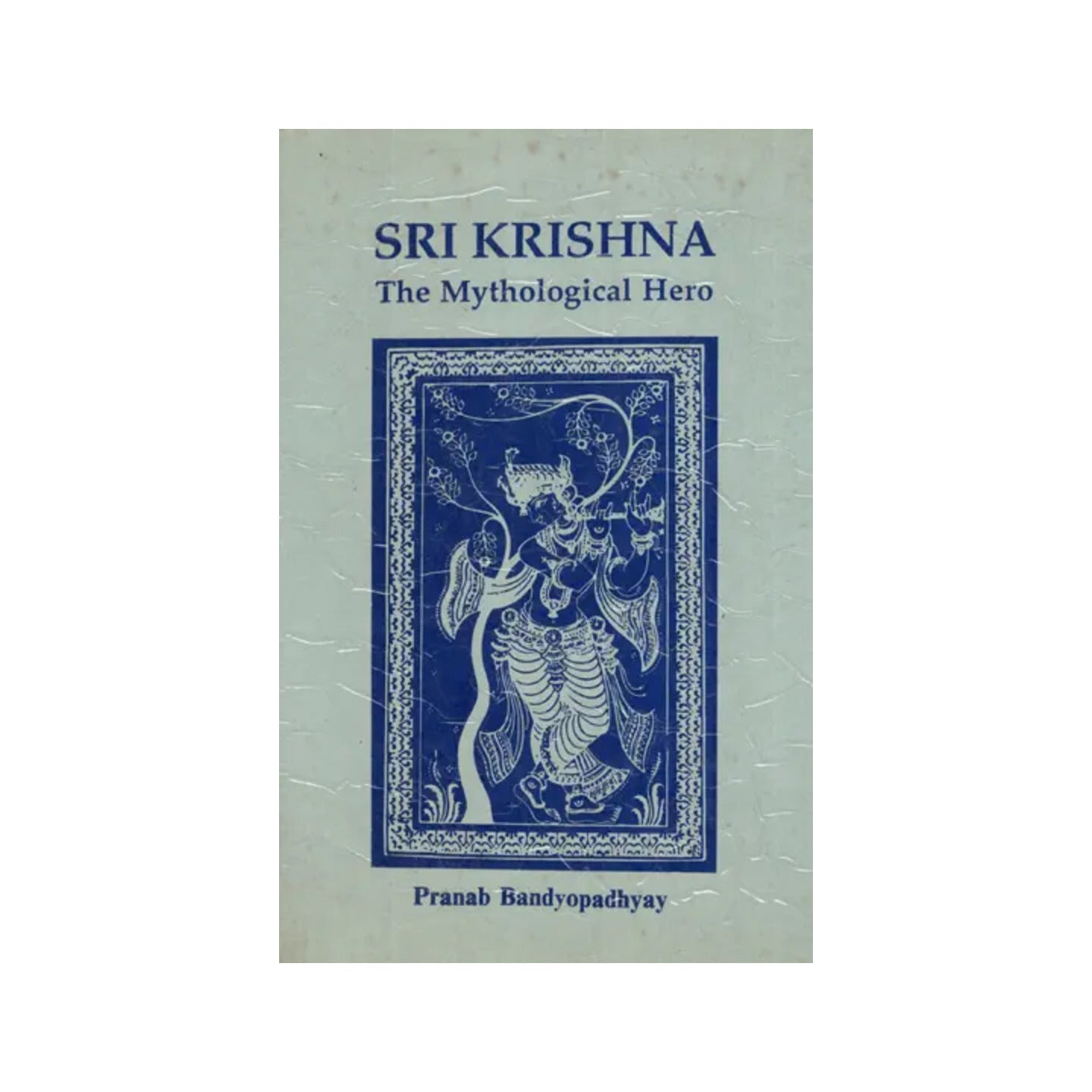 Sri Krishna: The Mythological Hero (An Old And Rare Book) - Totally Indian