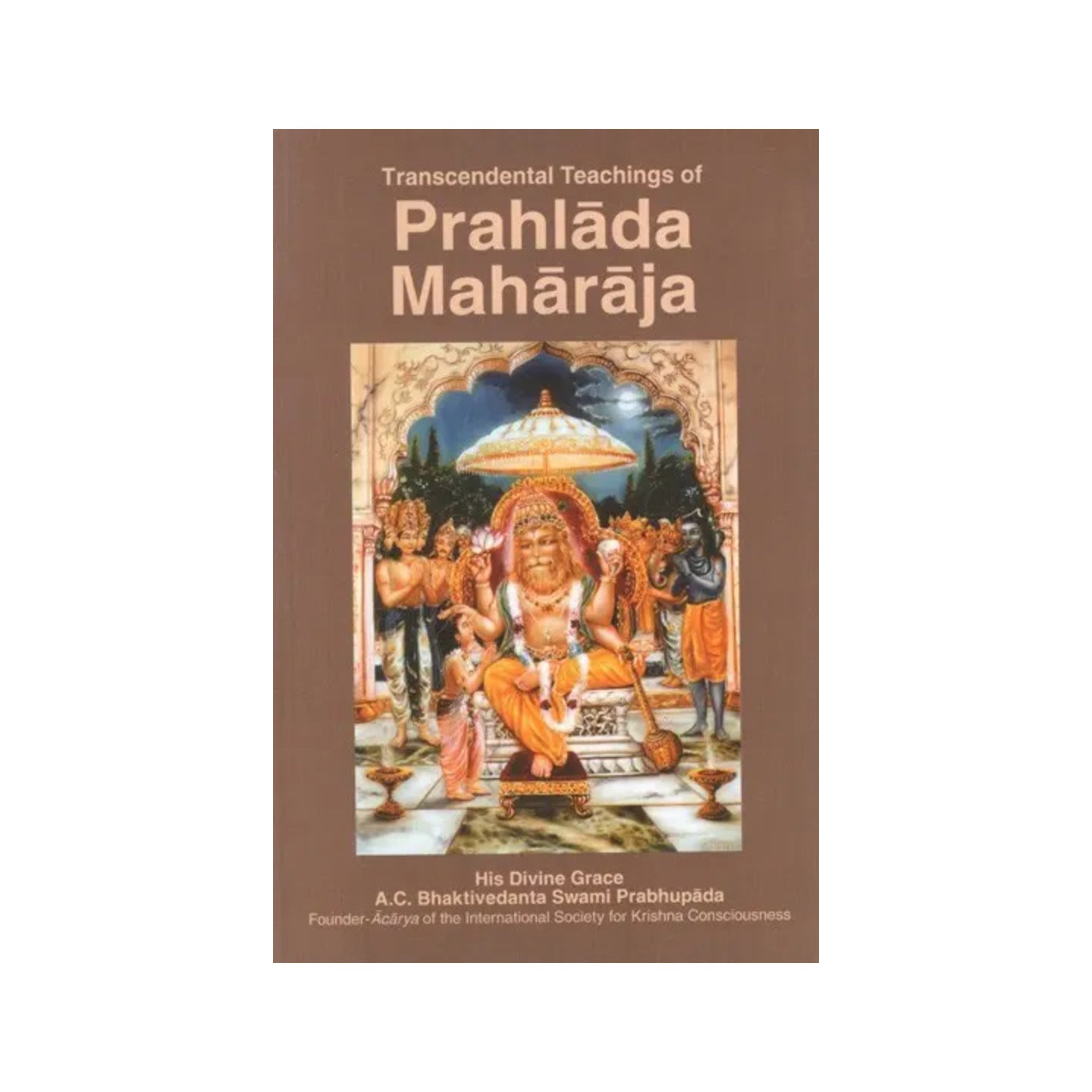 Transcendental Teachings Of Prahlada Maharaja - Totally Indian