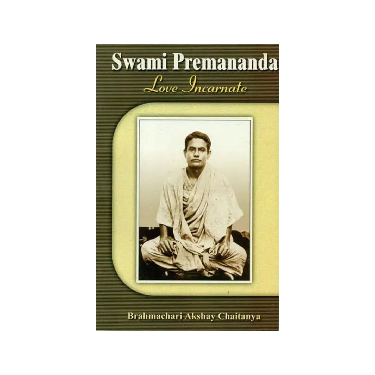 Swami Premananda (Love Incarnate) - Totally Indian