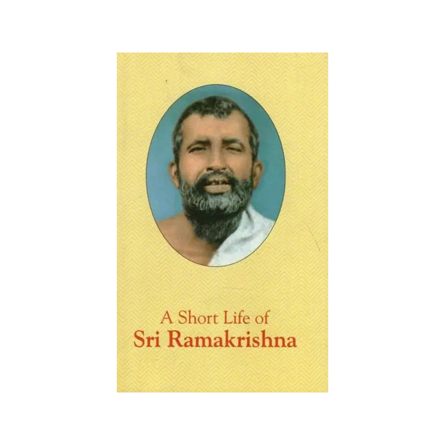 A Short Life Of Sri Ramakrishna - Totally Indian