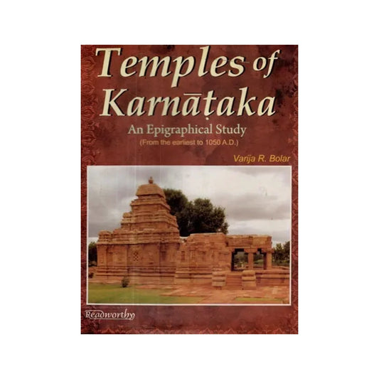 Temples Of Karnāṭaka- An Epigraphical Study (From The Earliest To 1050 A.d.) - Totally Indian