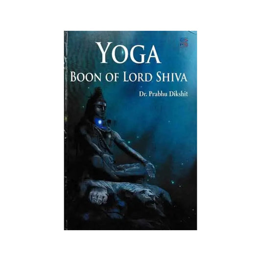 Yoga (Boon Of Lord Shiva) - Totally Indian