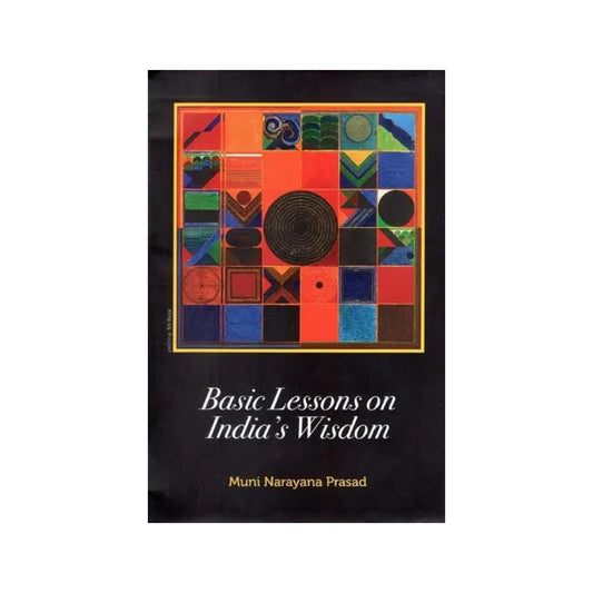 Basic Lessons On India's Wisdom - Totally Indian