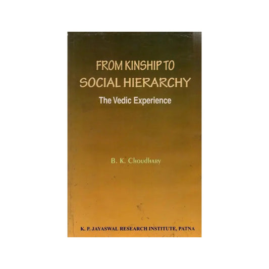 From Kinship To Social Hierarchy: The Vedic Experience (An Old And Rare Book) - Totally Indian