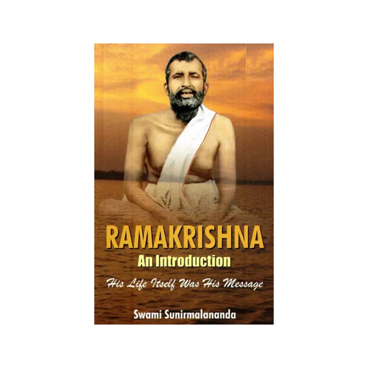 Ramakrishna (An Introduction- His Life Itself Was His Message) - Totally Indian