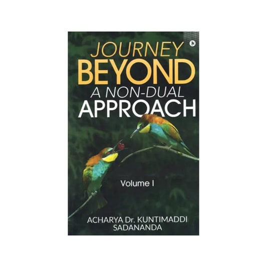 Journey Beyond: A Non-dual Approach (Volume- 1) - Totally Indian