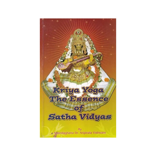 Kriya Yoga The Essence Of Satha Vidyas - Totally Indian