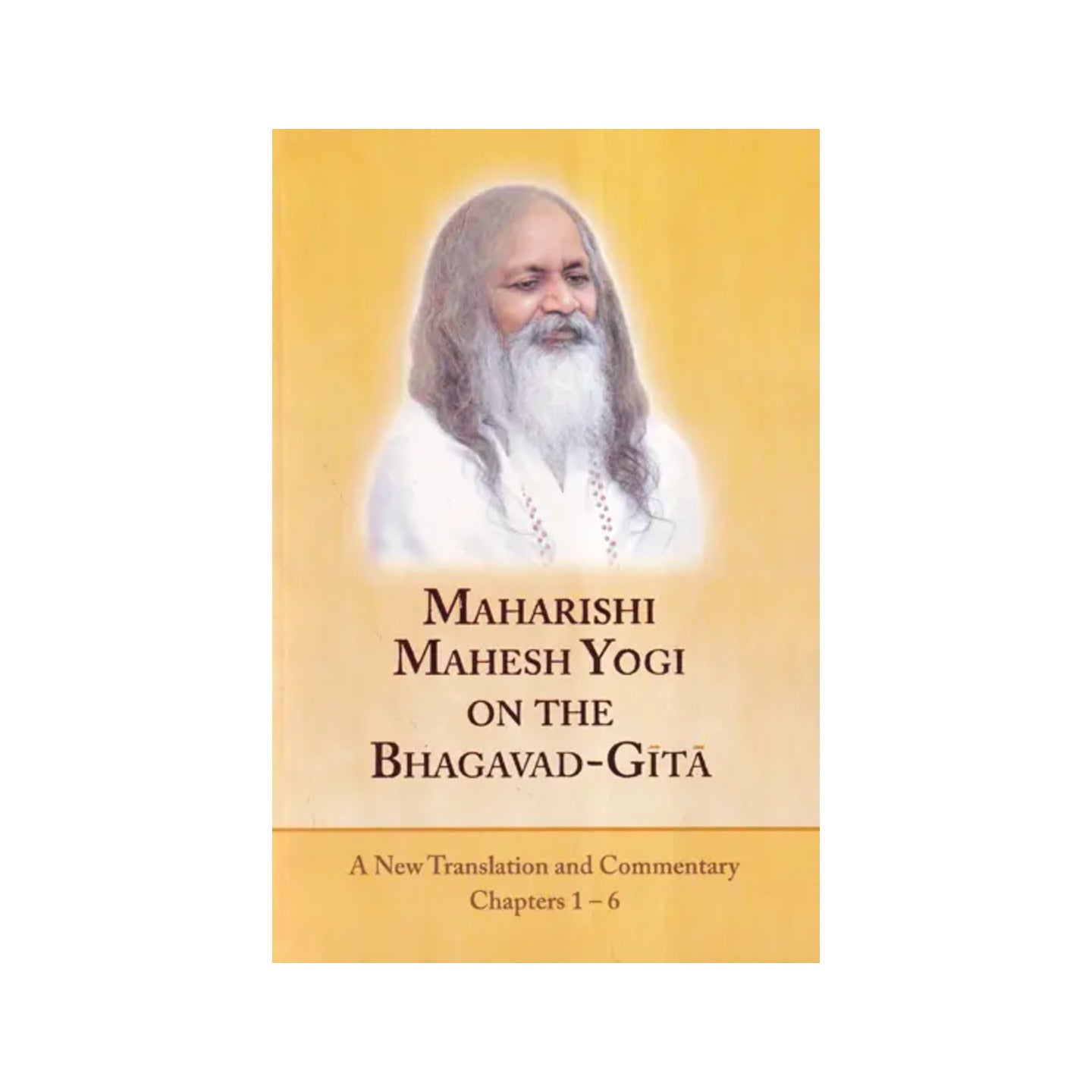 Maharishi Mahesh Yogi On The Bhagavad Gita (A New Translation And Commentary Chapters 1-6) - Totally Indian