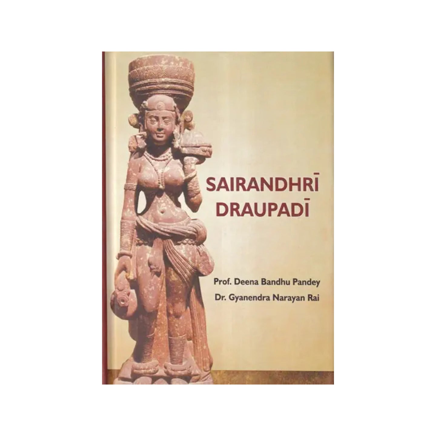 Sairandhri Draupadi (Socio-historic And Iconic Study Of Sculpture) - Totally Indian