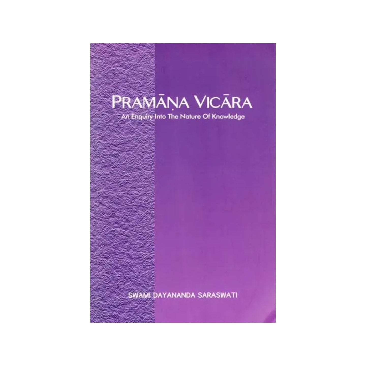 Pramana Vichara: An Enquiry Into The Nature Of Knowledge - Totally Indian