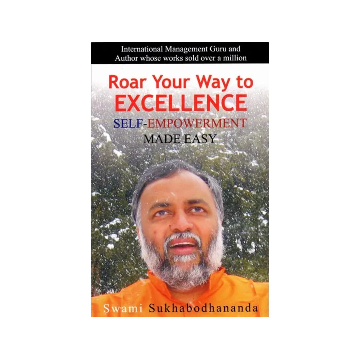 Roar Your Way To Excellence- Self-empowerment Made Easy - Totally Indian