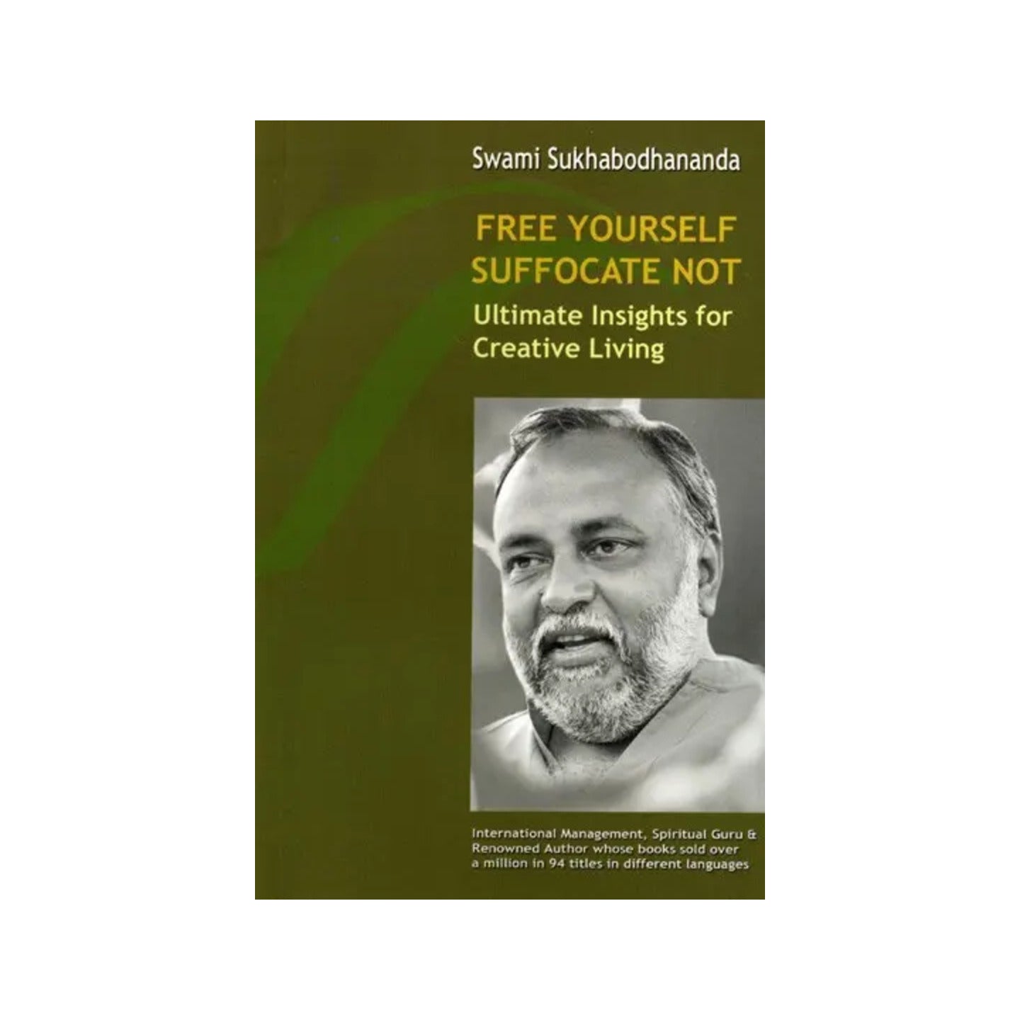 Free Yourself Suffocate Not- Ultimate Insights For Creative Living - Totally Indian