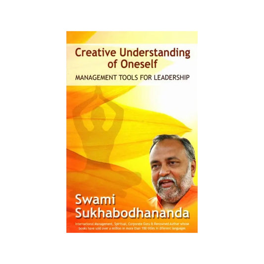 Creative Understanding Of Oneself- Management Tools For Leadership - Totally Indian