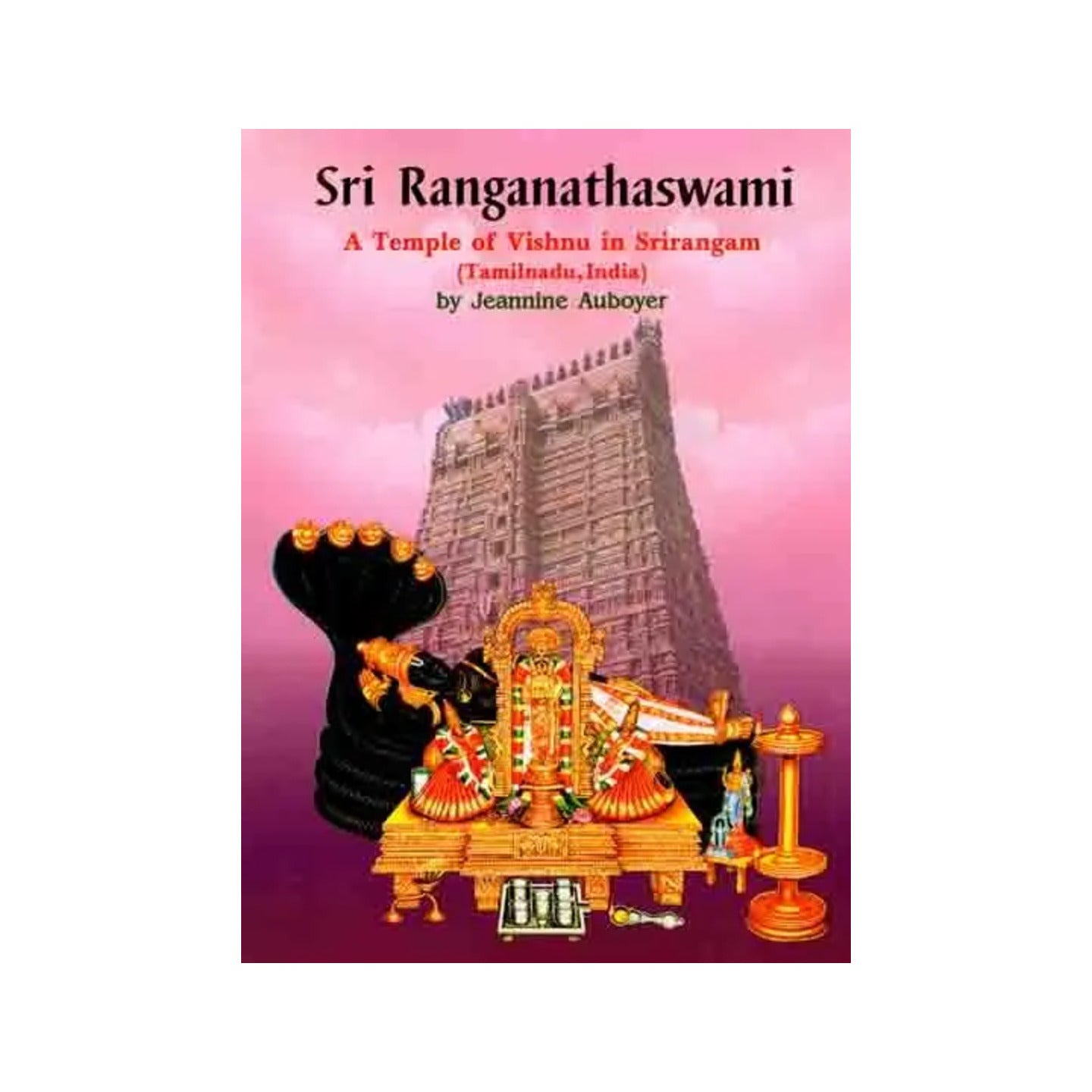 Sri Ranganathaswami- A Temple Of Vishnu In Srirangam (Tamilnadu, India) - Totally Indian