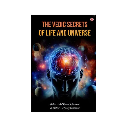 The Vedic Secrets Of Life And Universe - Totally Indian