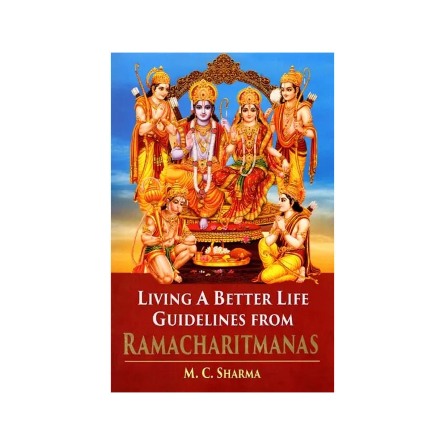 Living A Better Life Guidelines From Ramcharitmanas - Totally Indian