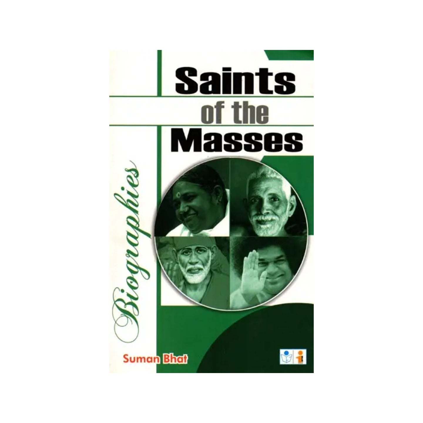 Saints Of The Masses (Biography Series) - Totally Indian