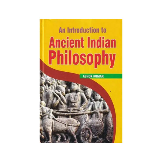 An Introduction To Ancient Indian Philosophy - Totally Indian