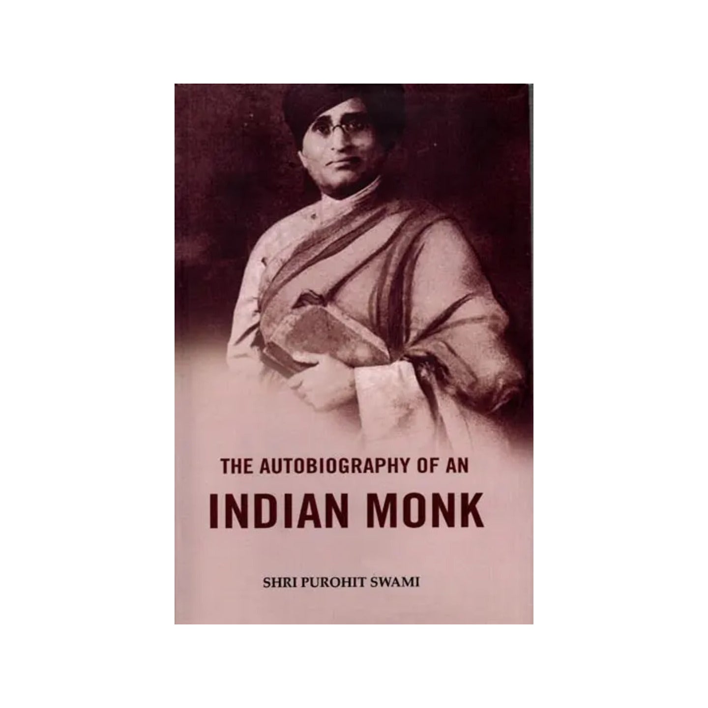 The Autobiography Of An Indian Monk - Totally Indian