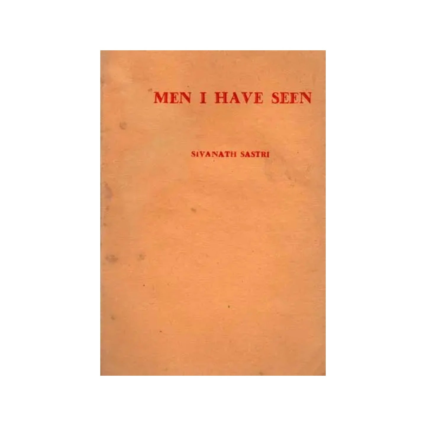 Men I Have Seen (An Old And Rere Book) - Totally Indian