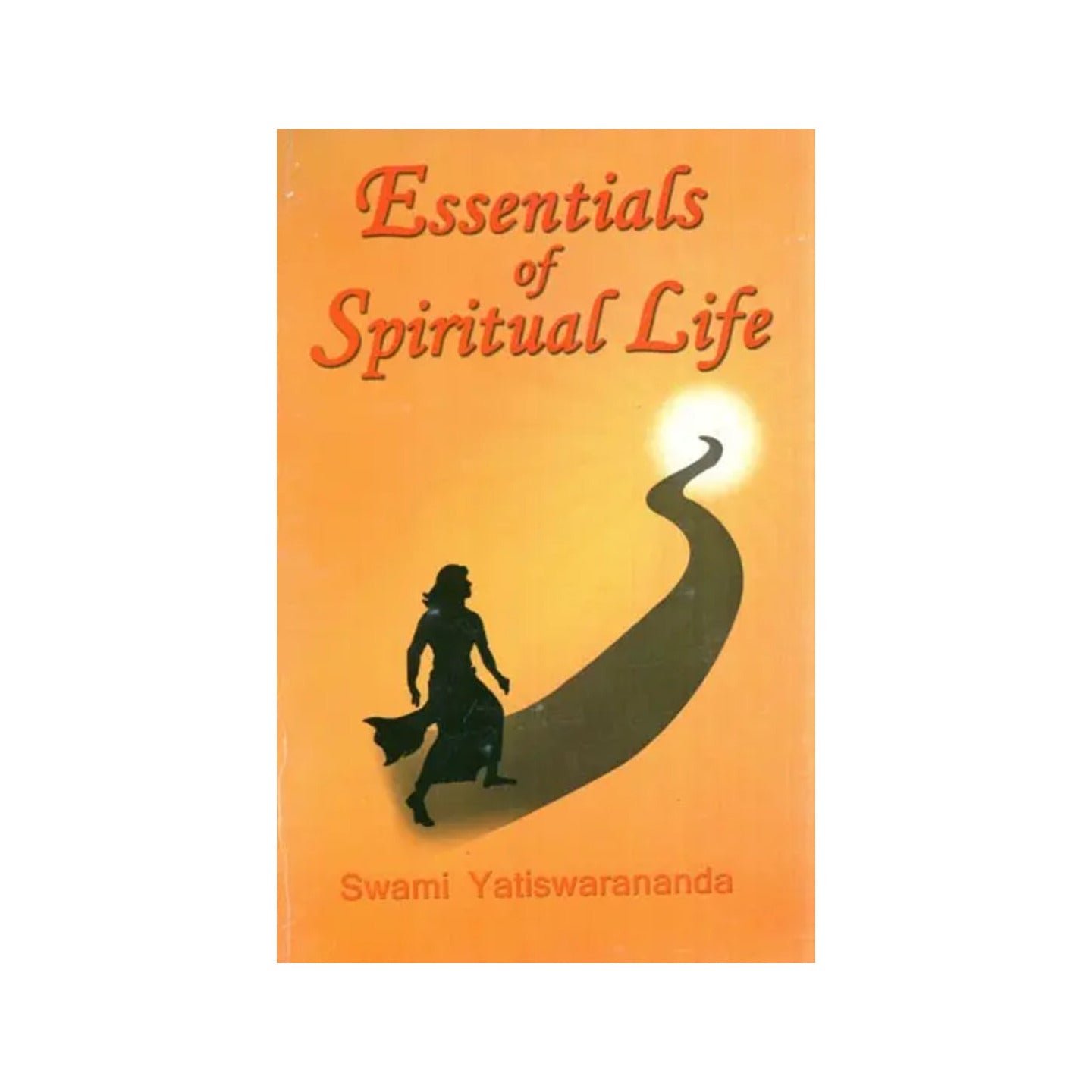 Essentials Of Spiritual Life - Totally Indian