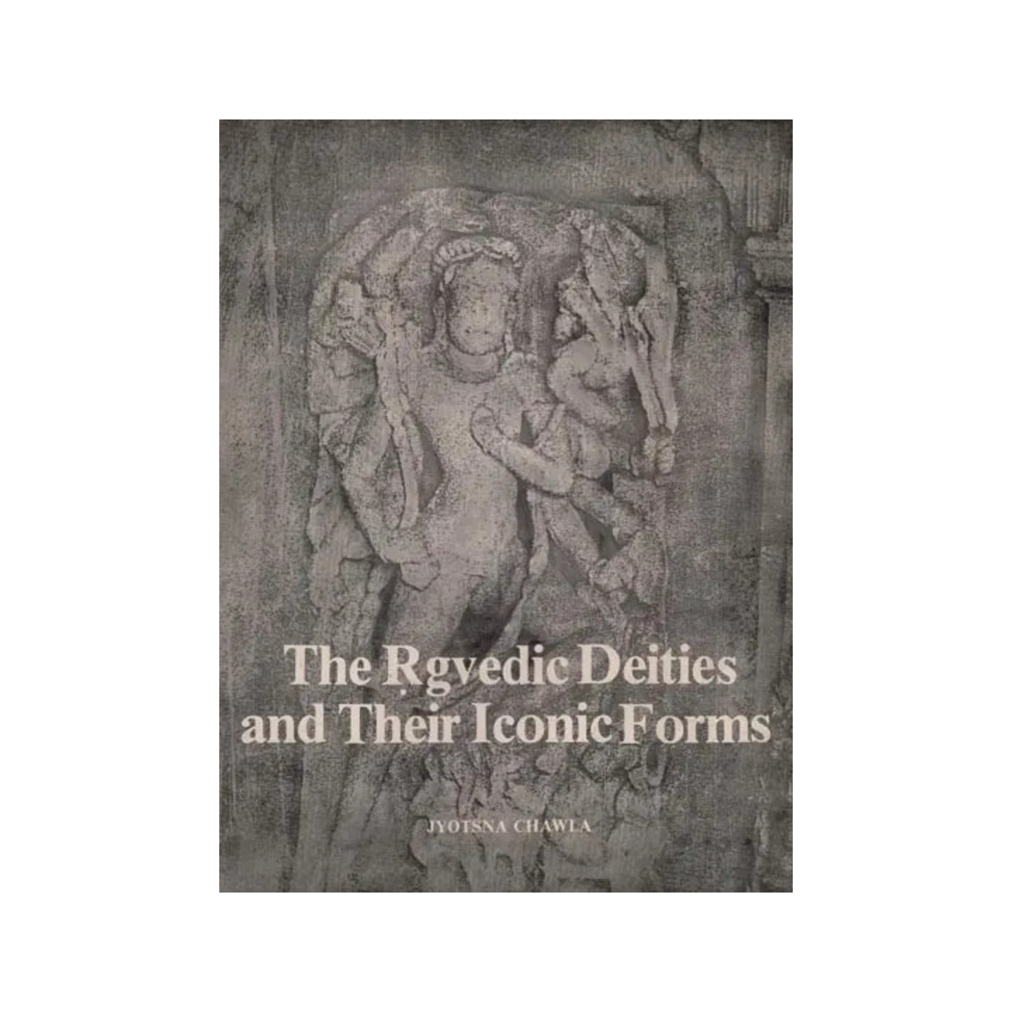 The Rgvedic Deities And Their Iconic Forms (An Old And Rare Book) - Totally Indian