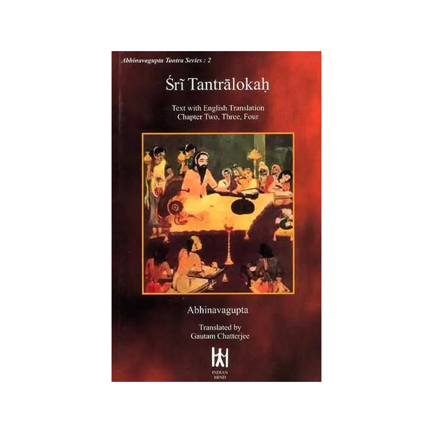 Sri Tantralokah - Volume Ii (Sanskrit Text With English Translation, Transliteration Of Chapter Two, Three, Four) - Totally Indian