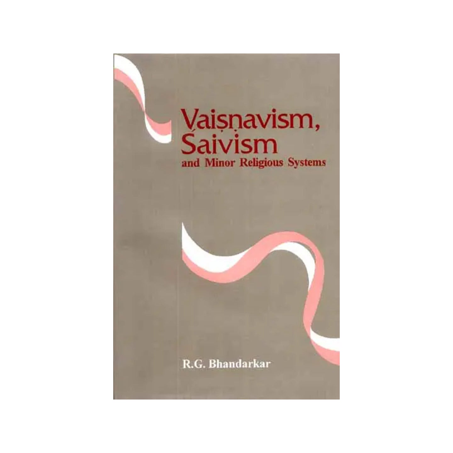 Vaisnavism, Saivism And Minor Religious Systems - Totally Indian