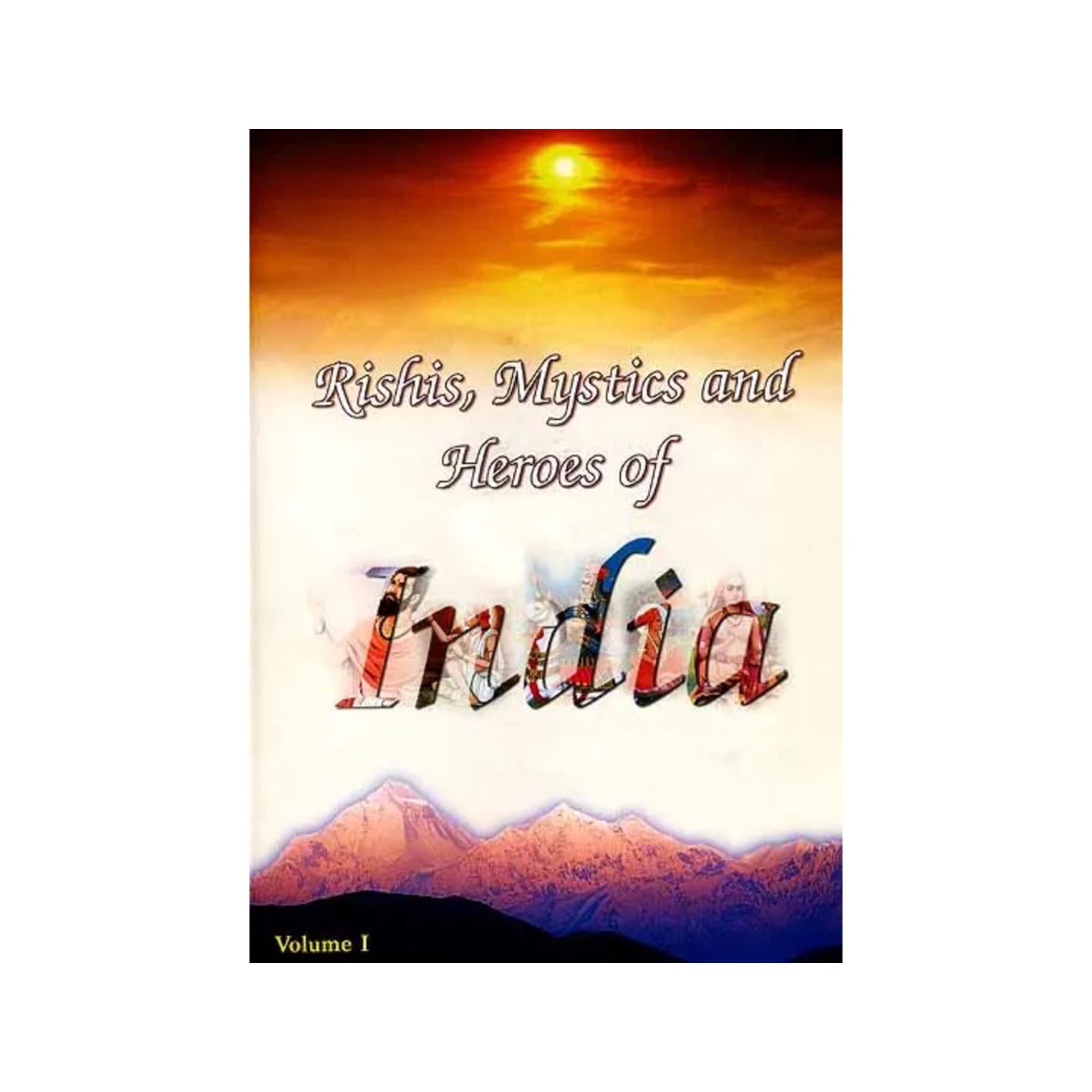 Rishis, Mystics And Heroes Of India (Volume 1) - Totally Indian