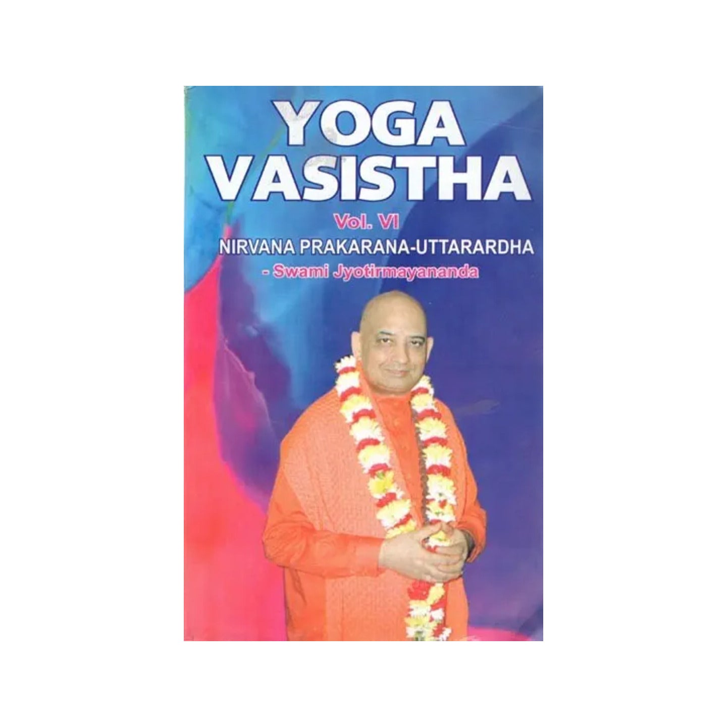 Yoga Vasistha (Vol. Vi: Nirvana Prakarana Uttarardha) - Totally Indian