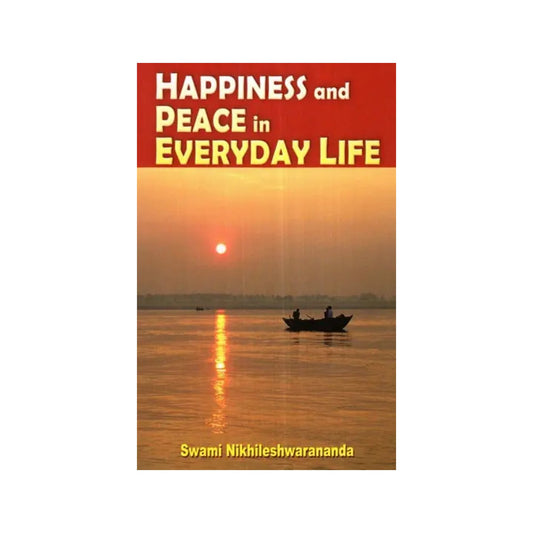 Happiness And Peace In Everyday Life - Totally Indian