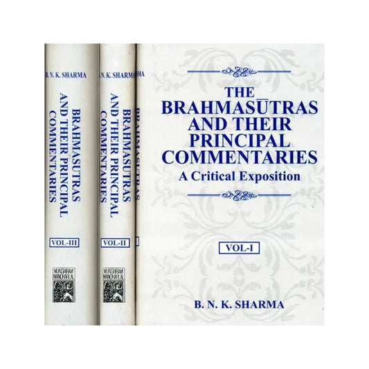 The Brahmasutras And Their Principal Commentaries A Critical Exposition (In Three Volumes) - Totally Indian