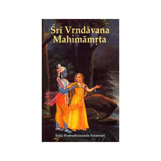 Sri Vrndavana- Mahimamrta (The Nectarean Glories Of Sri Vrndavana) - Totally Indian