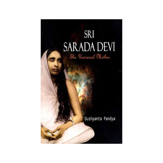 Sri Sarada Devi The Universal Mother - Totally Indian