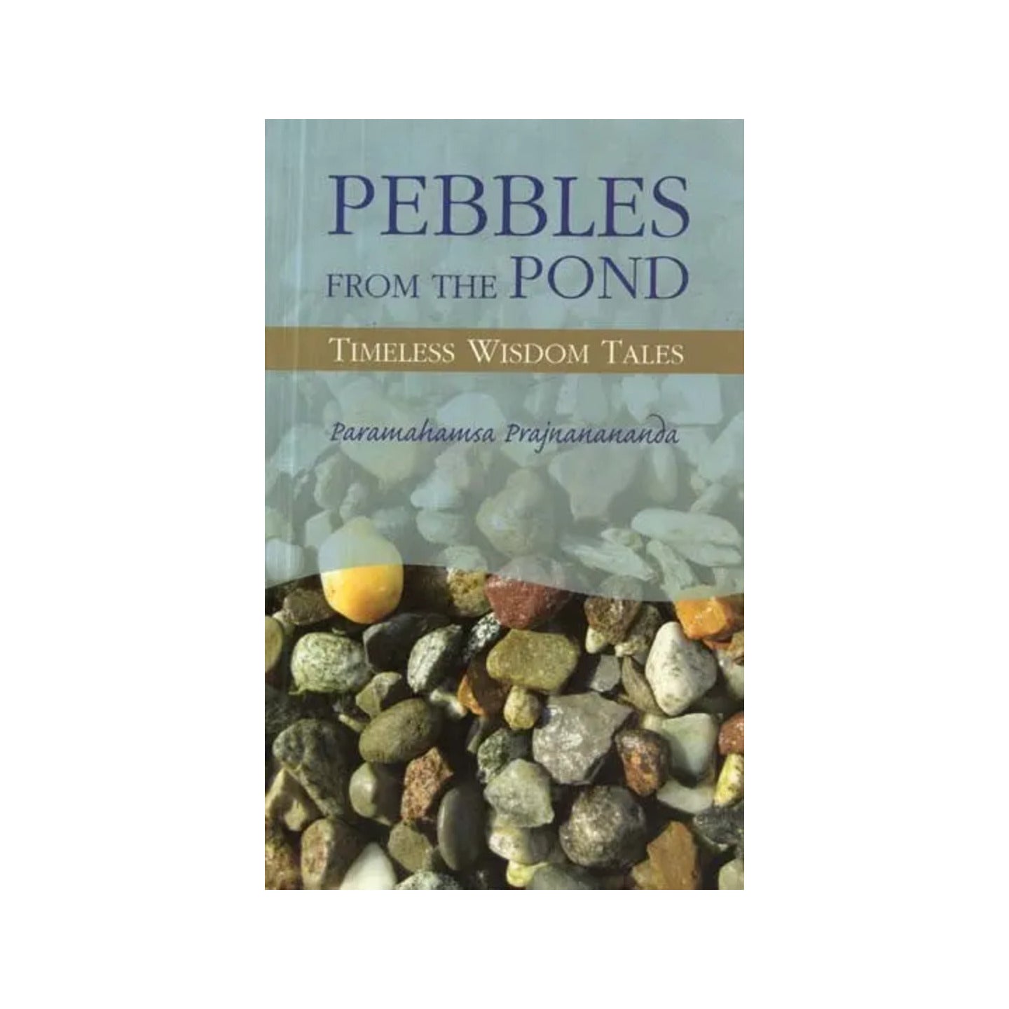 Pebbles From The Pond- Timeless Wisdom Tales - Totally Indian