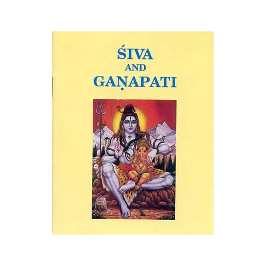 Siva (Shiva) And Ganapati - Totally Indian