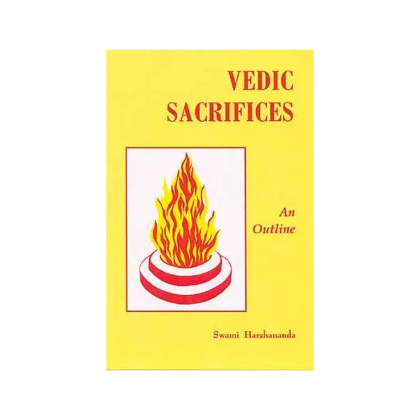 Vedic Sacrifices An Outline - Totally Indian