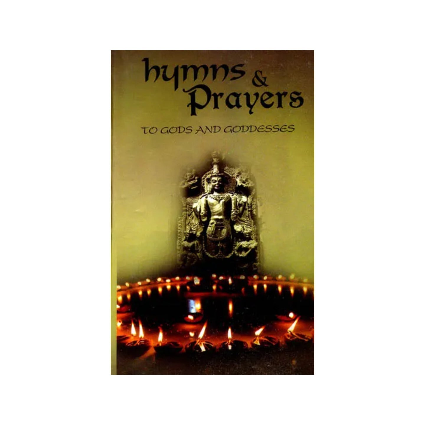 Hymns And Prayers To Gods And Goddesses - Totally Indian