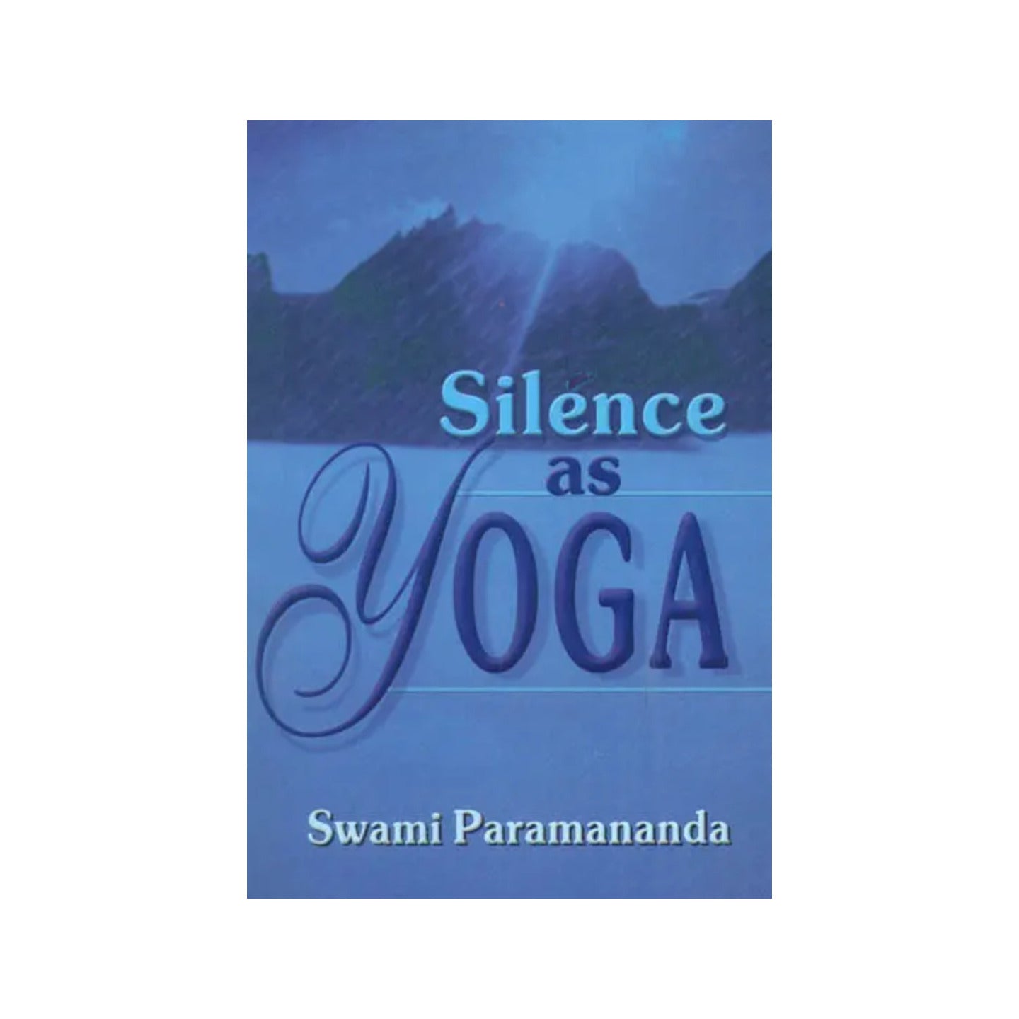 Silence As Yoga - Totally Indian