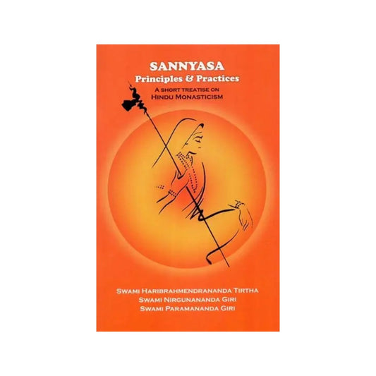 Sannyasa Principles & Practices- A Short Treatise On Hindu Monasticism - Totally Indian