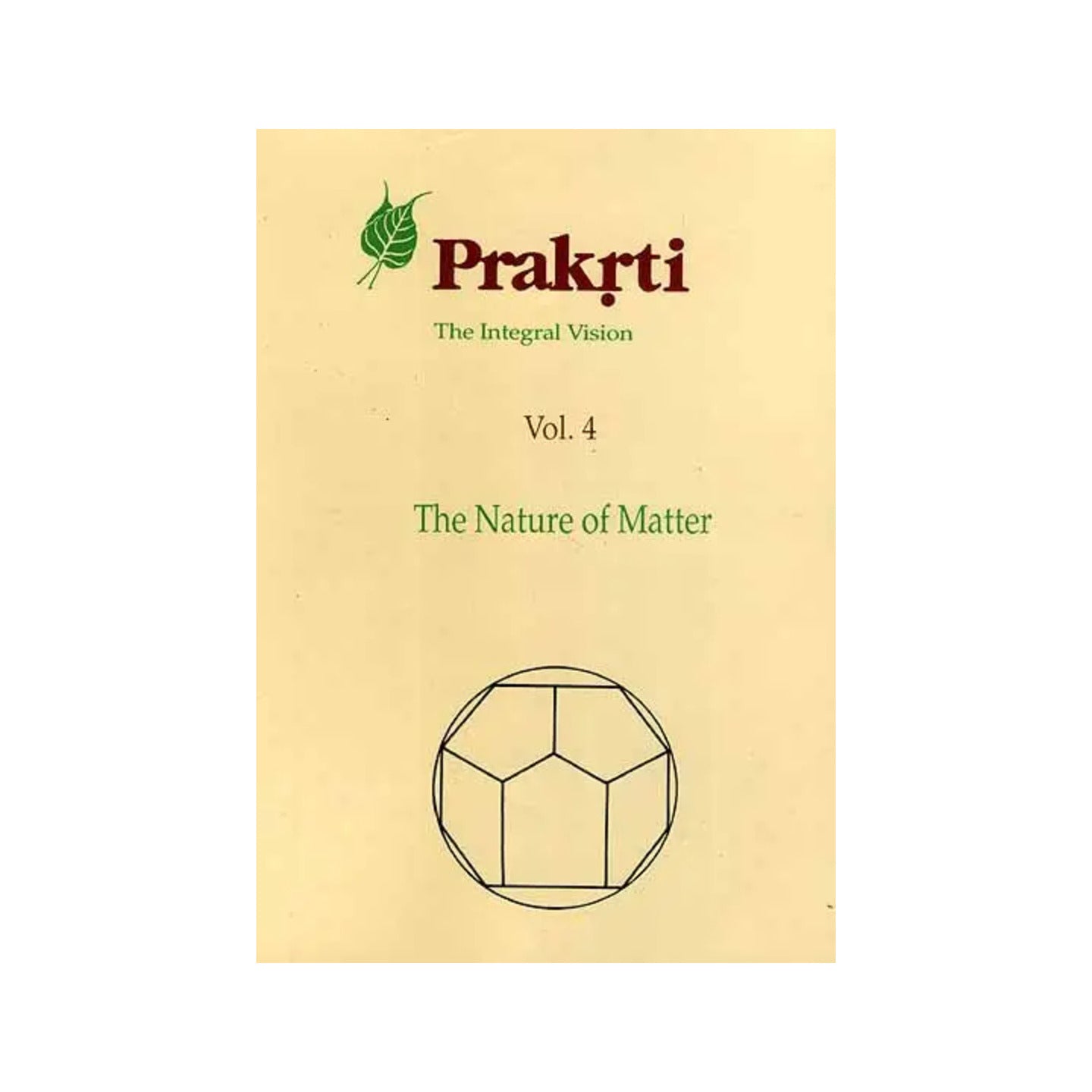 Prakrti The Integral Vision (Vol. 4 The Nature Of Matter) - Totally Indian