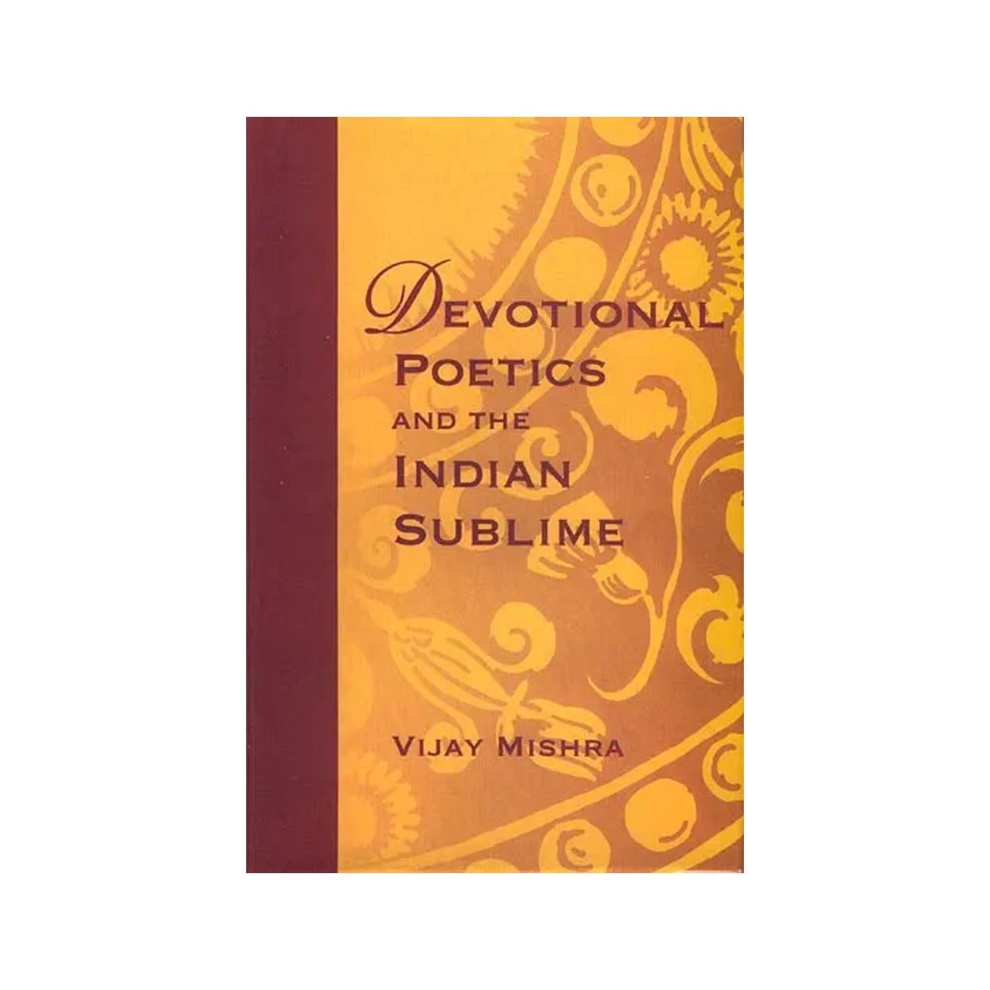 Devotional Poetics And The Indian Sublime - Totally Indian